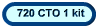 720 CTO 1 kit